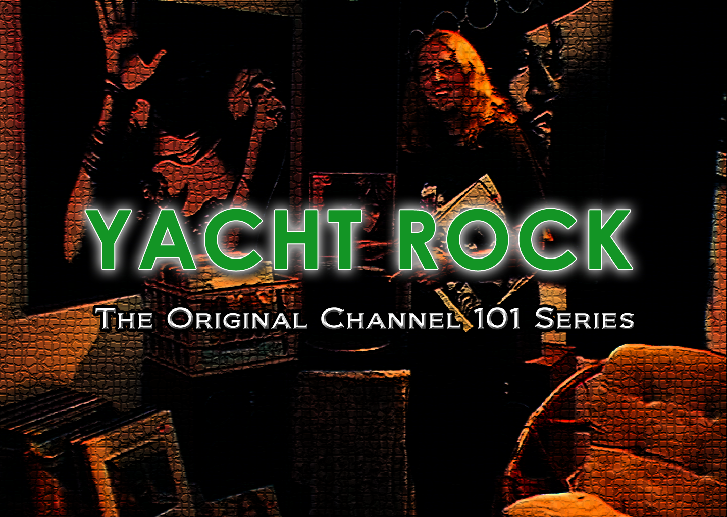 Yacht Rock: The Original Channel 101 Series